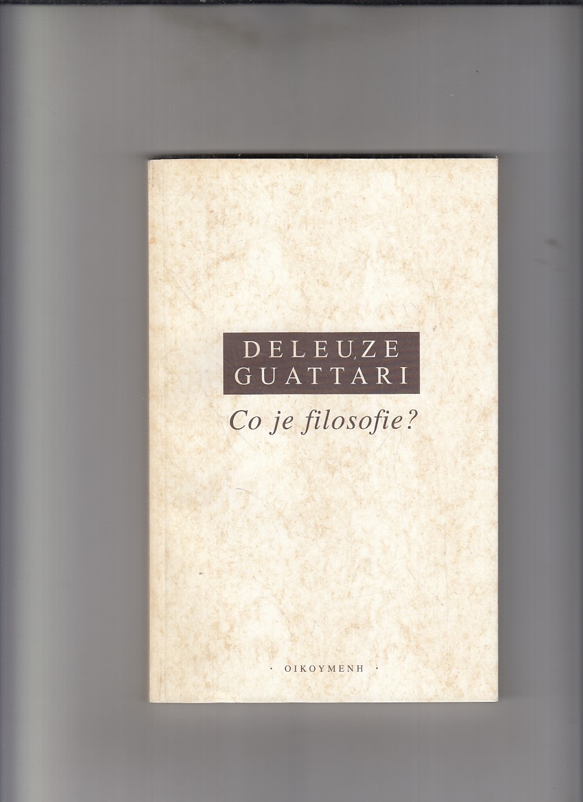 Deleuze Gilles Guattari F lix Co Je Filosofie Antikvari t Dana deleuze-gilles-guattari-f-lix-co-je-filosofie-antikvari-t-dana